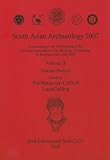 South Asian archaeology 2007 : proceedings of the 19th Meeting of the European Association of South Asian Archaeology in Ravenna, Italy, July 2007