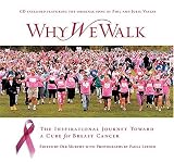 Why We Walk: The Inspirational Journey Toward a Cure for Breast Cancer