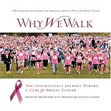 Why We Walk: The Inspirational Journey Toward a Cure for Breast Cancer