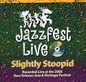Live at Jazzfest 2005