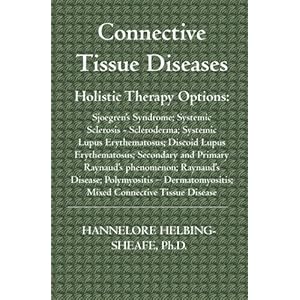 Connective Tissue Diseases: Holistic Therapy Options--Sjoegrens Syndrome; Systemic Sclerosis - Scleroderma; Systemic Lupus Erythematosus; Discoid Lupu