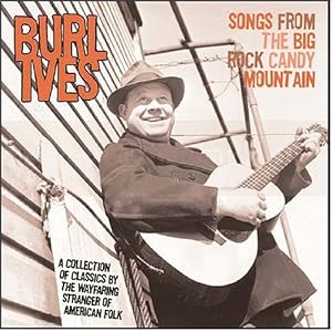 Songs From the Big Rock Candy Mountain