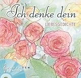 Ich denke Dein: Liebesgedichte - G&uuml;nter Raake, Clemens von Ramin