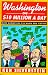 Washington on $10 Million A Day: How Lobbyists Plunder the Nation