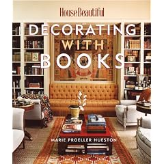 House Beautiful Decorating With Books: Use Your Library To Enhance Your Decor