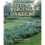 Historic Virginia Gardens: Preservation Work of The Garden Club of Virginia, 1975-2007
