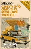 Chilton's Repair and Tune-Up Guide Chevy S-10, Gmc S-15, Pick-Ups 1982-83: All Two and Four Wheel Drive Models, Gasoline and Diesel Engines