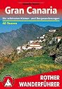 Gran Canaria. Die sch&ouml;nsten K&uuml;sten- und Bergwanderungen. 40 Touren (Rother Wanderf&uuml;hrer)