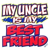 Toddler Gildan T-Shirt : My Uncle Is My Best Friend - for Niece or Nephew