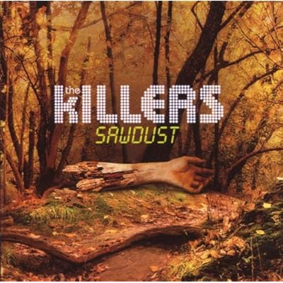 Amazon.com: Sawdust: The Killers Sawdust The Killers. Amazon.com: Sawdust: The Killers