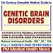 21st Century Complete Medical Guide to Genetic Brain Disorders, Maple Syrup Urine Disease, Fabry¿s Disease, Authoritative Government Documents, Clinical References, and Practical Information for Patients and Physicians (CD-ROM)
