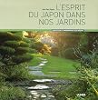 L'esprit du Japon dans nos jardins