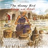 The Honey Bird: An authentic Masai story in English and KiSwahili (Volume 4)