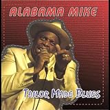 Alabama Mike Tailor Made Blues