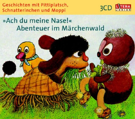 Geschichten mit Pittiplatsch, Schnatterinchen und Moppi. Abenteuer im Märchenwald. 3 CDs.