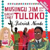Musungu Jim and the Great Chief Tuloko | [Patrick Neate]