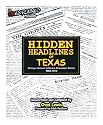 Hidden Headlines of Texas: Strange, Unusual, & Bizarre Newspaper Stories 1860-1910