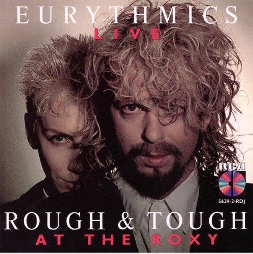 Eurythmics - Live - Rough & Tough At The Roxy - Zortam Music