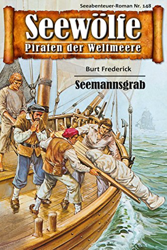 Seewölfe - Piraten der Weltmeere 148: Seemannsgrab (German Edition)