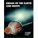 Origin of the Earth and Moon (Space Science Series)