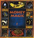 Money Magic: Spells and Enchantment to Attract Wealth and Abundance