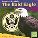 The Bald Eagle (First Facts: American Symbols)