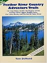 Feather River Country Adventure Trails: 101 Fun Hikes Within the Region of the Feather River Upper Middle Fork, the Lakes Basin, and the North Yuba River, Third Edition