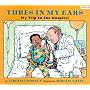Tubes in My Ears: My Trip to the Hospital