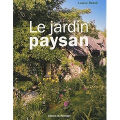 Le jardin paysan : Am�nager l'entourage d'une maison rurale