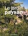 Le jardin paysan : Am�nager l'entourage d'une maison rurale