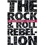 The Rock & Roll Rebellion: Why People of Faith Abandoned Rock Music and Why They're Coming Back