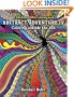 Abstract Adventure IV; Coloring Outside the Box: A Kaleidoscopia Coloring Book