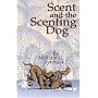 Scent and the Scenting Dog