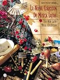 La Nueva Colección de Música Latina: The New Latin Music Collection (Piano / Vocal/ Chords) (The New Latin Music Collection Series)  (Spanish Edition)