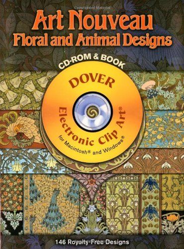 Art Nouveau Floral and Animal Designs CD-ROM and Book (Dover Electronic Clip Art)