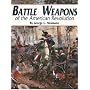 Battle Weapons of the American Revolution