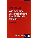 Wie man eine wissenschaftliche Abschlu�arbeit schreibtvon "Umberto Eco"