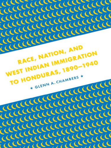 Race, Nation, and West Indian Immigration to Honduras, 1890-1940
