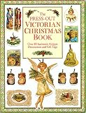 The Press-Out Victorian Christmas Book: Authentic Antique Decorations and Gift Tags