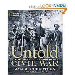 The Untold Civil War: Exploring the Human Side of War by James Robertson and Neil Kagan
