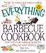 The Everything Barbecue Book  over 100 recipes for grilling just about anything