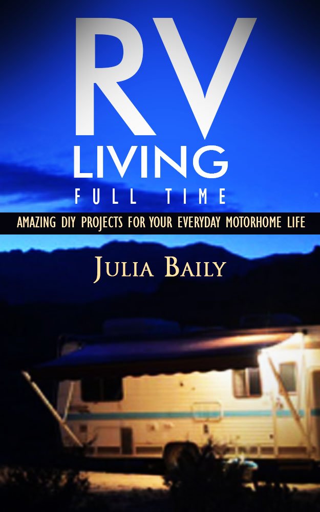 RV Living Full Time. Useful DIY Projects For Your Everyday ...