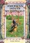 American Indian Mythology (Mythology (Enslow))