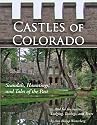 Castles of Colorado: Scandals, Hauntings, and Tales of the Past