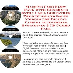 Massive Cash Flow Pack with Generate Extra Cash, Godfather Principles and Sales Models for Digital Camera Accessories Businesses 3 CD Combo Pack