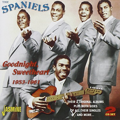 The Spaniels - Goodnight Sweetheart, Goodnight - Zortam Music