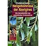 Heilgeheimnisse der Aborigines. Die Naturmedizin der australischen Ureinwohner.