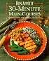 Bon Appetit 30-Minute Main Courses: Over 200 Simple and Sophisticated Recipes