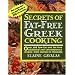 Secrets of Fat-free Greek Cooking: Over 100 Low-fat and Fat-free Traditional and Contemporary Recipes (Secrets of Fat-free Cooking)