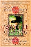 Witch Crafting : A Spiritual Guide to Making Magic